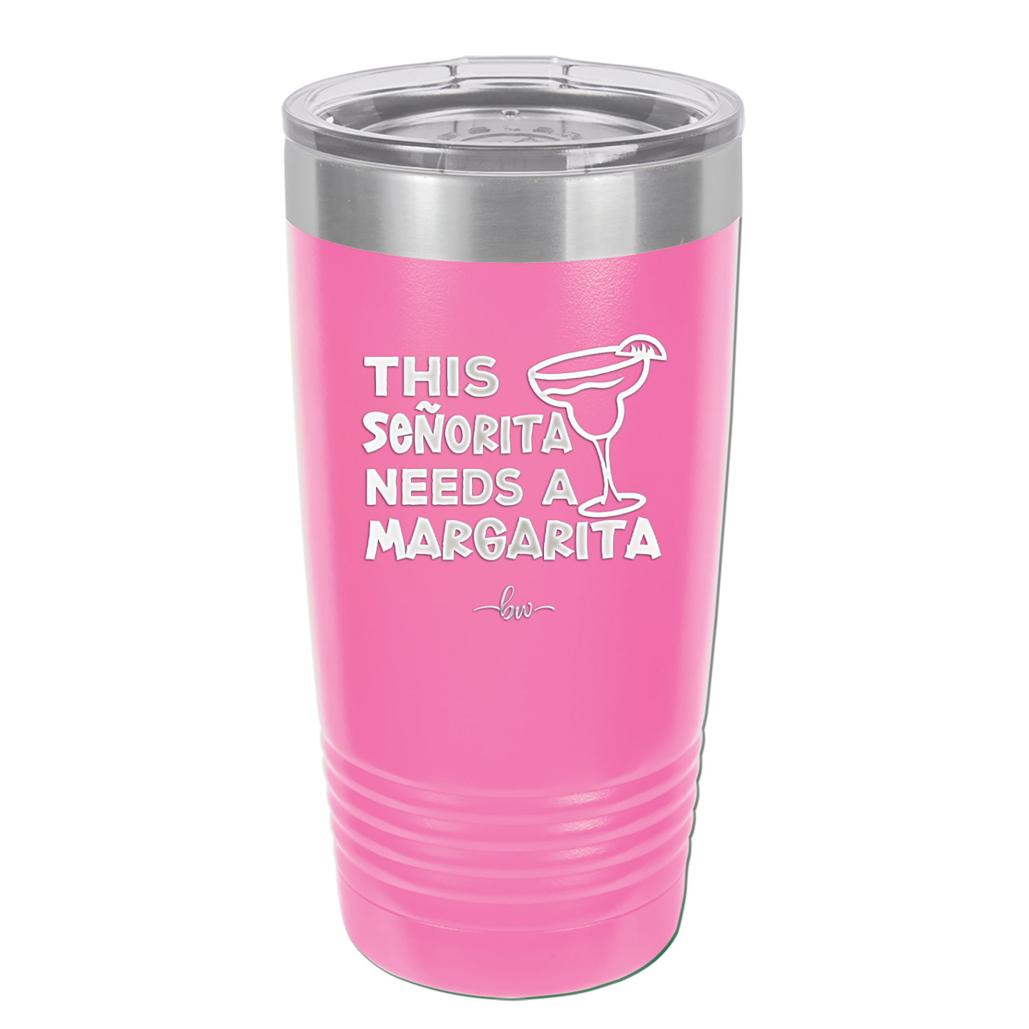 This Senorita Needs a Margarita - Laser Engraved Stainless Steel Drinkware - 2123 -