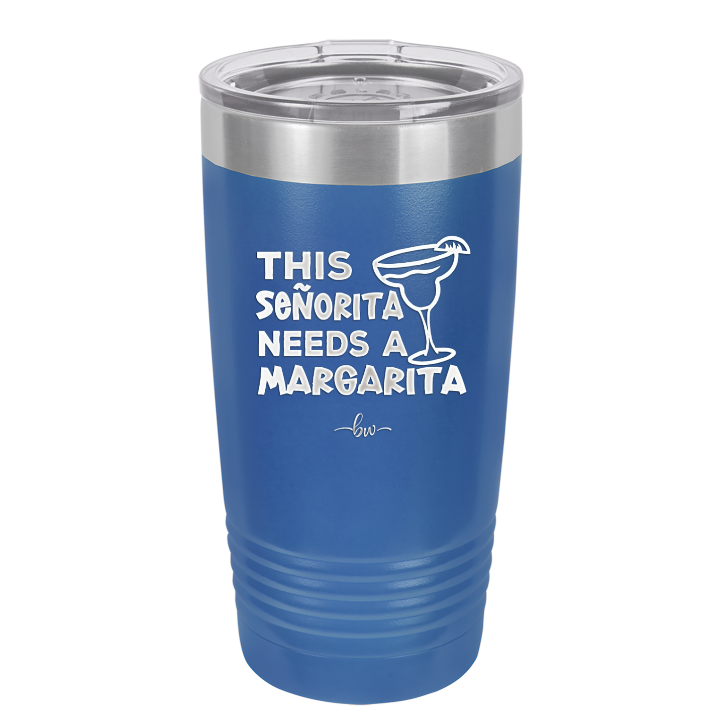 This Senorita Needs a Margarita - Laser Engraved Stainless Steel Drinkware - 2123 -