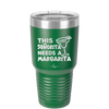This Senorita Needs a Margarita - Laser Engraved Stainless Steel Drinkware - 2123 -