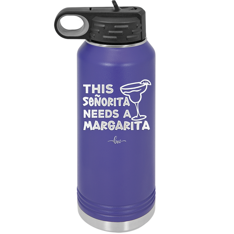 This Senorita Needs a Margarita - Laser Engraved Stainless Steel Drinkware - 2123 -