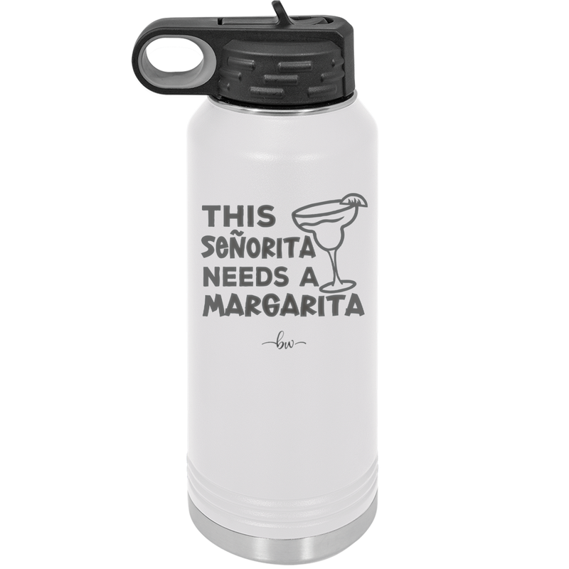 This Senorita Needs a Margarita - Laser Engraved Stainless Steel Drinkware - 2123 -