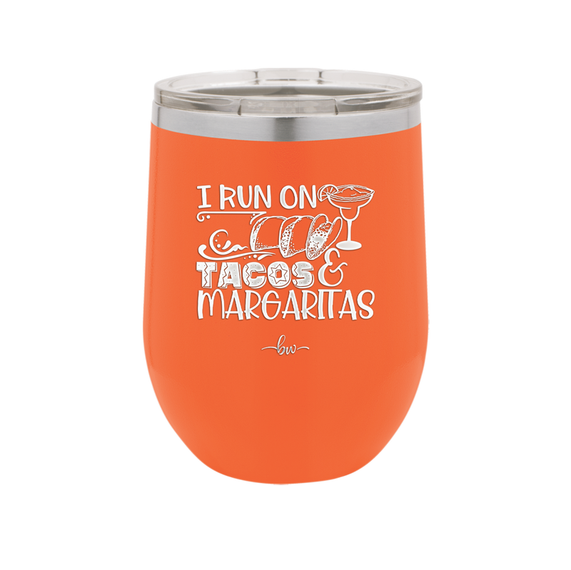 I Run on Tacos and Margaritas - Laser Engraved Stainless Steel Drinkware - 2124 -
