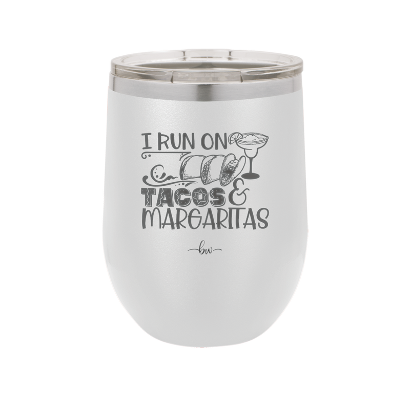 I Run on Tacos and Margaritas - Laser Engraved Stainless Steel Drinkware - 2124 -