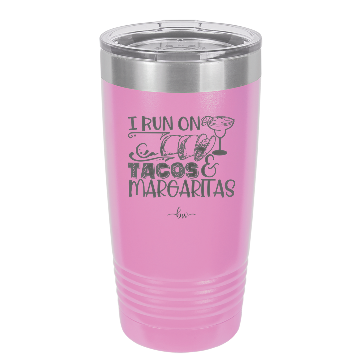 I Run on Tacos and Margaritas - Laser Engraved Stainless Steel Drinkware - 2124 -