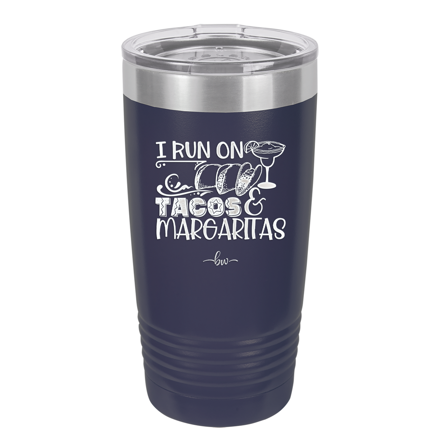 I Run on Tacos and Margaritas - Laser Engraved Stainless Steel Drinkware - 2124 -