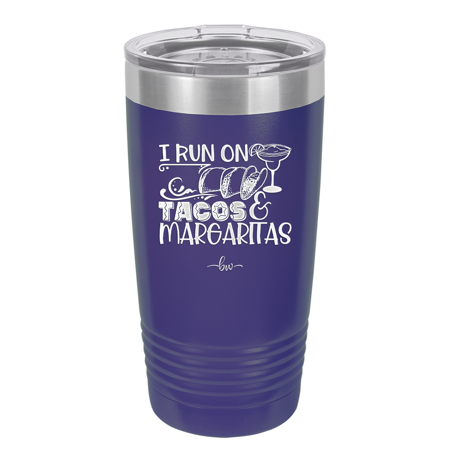 I Run on Tacos and Margaritas - Laser Engraved Stainless Steel Drinkware - 2124 -
