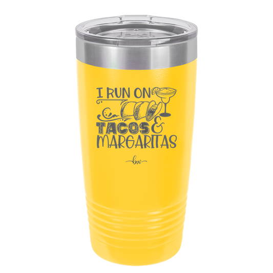 I Run on Tacos and Margaritas - Laser Engraved Stainless Steel Drinkware - 2124 -