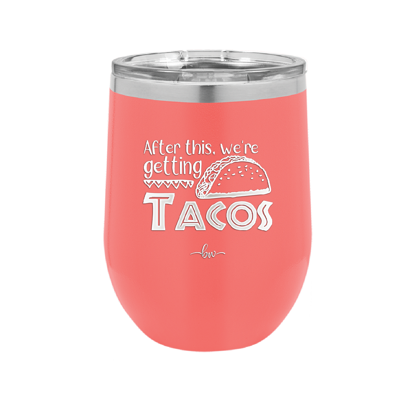 After This We're Getting Tacos - Laser Engraved Stainless Steel Drinkware - 2125 -