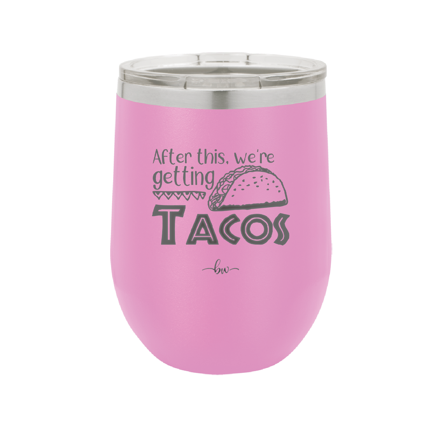 After This We're Getting Tacos - Laser Engraved Stainless Steel Drinkware - 2125 -