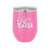 After This We're Getting Tacos - Laser Engraved Stainless Steel Drinkware - 2125 -