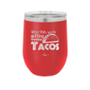 After This We're Getting Tacos - Laser Engraved Stainless Steel Drinkware - 2125 -