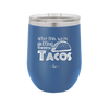 After This We're Getting Tacos - Laser Engraved Stainless Steel Drinkware - 2125 -