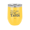 After This We're Getting Tacos - Laser Engraved Stainless Steel Drinkware - 2125 -