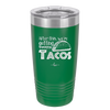 After This We're Getting Tacos - Laser Engraved Stainless Steel Drinkware - 2125 -