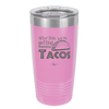 After This We're Getting Tacos - Laser Engraved Stainless Steel Drinkware - 2125 -