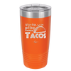After This We're Getting Tacos - Laser Engraved Stainless Steel Drinkware - 2125 -