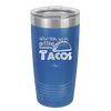 After This We're Getting Tacos - Laser Engraved Stainless Steel Drinkware - 2125 -