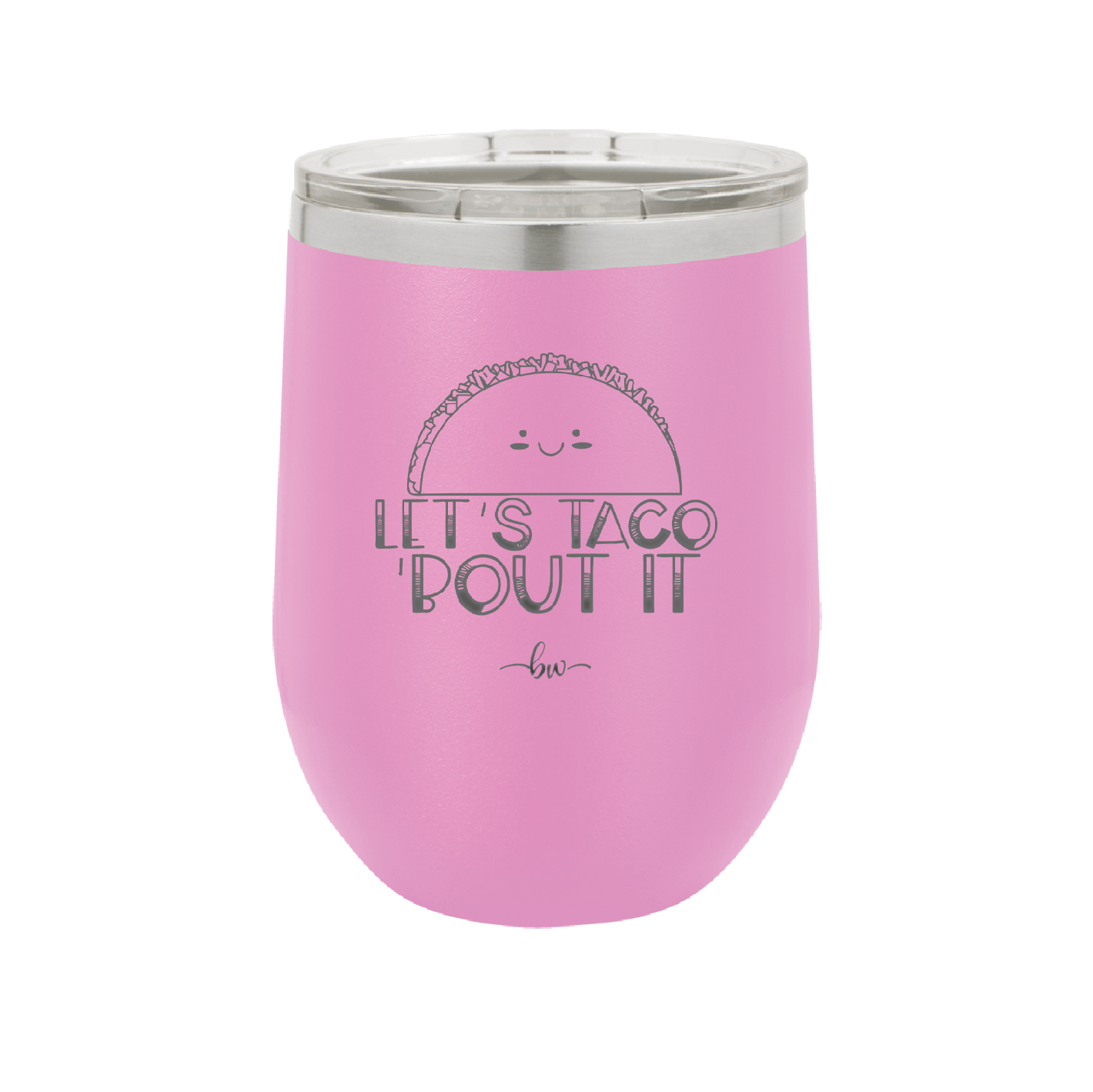 Let's Taco About it - Laser Engraved Stainless Steel Drinkware - 2126 -