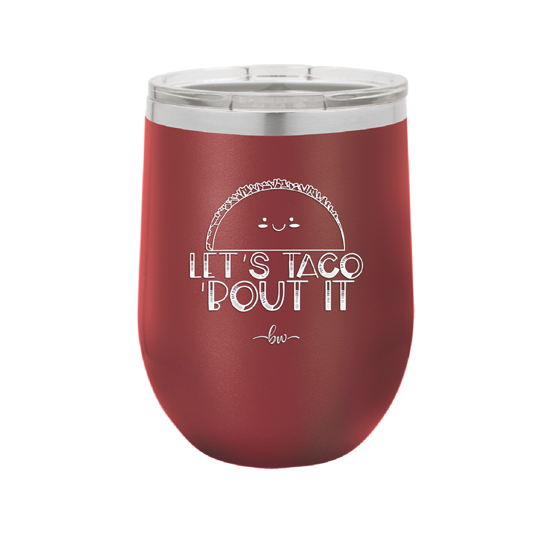 Let's Taco About it - Laser Engraved Stainless Steel Drinkware - 2126 -