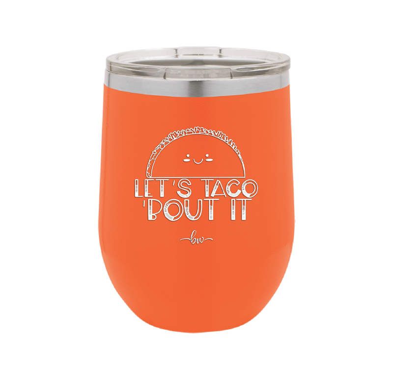 Let's Taco About it - Laser Engraved Stainless Steel Drinkware - 2126 -