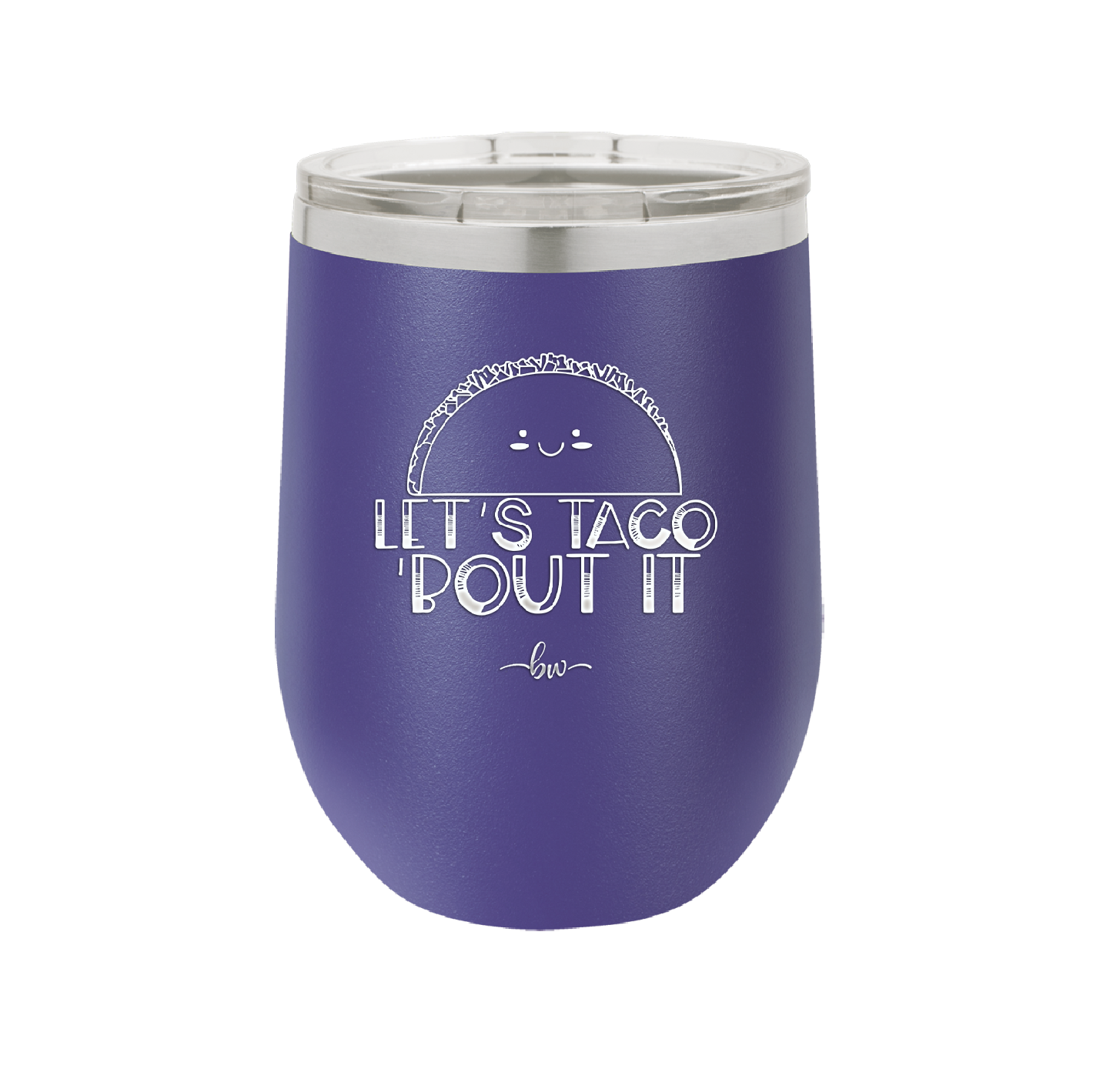 Let's Taco About it - Laser Engraved Stainless Steel Drinkware - 2126 -