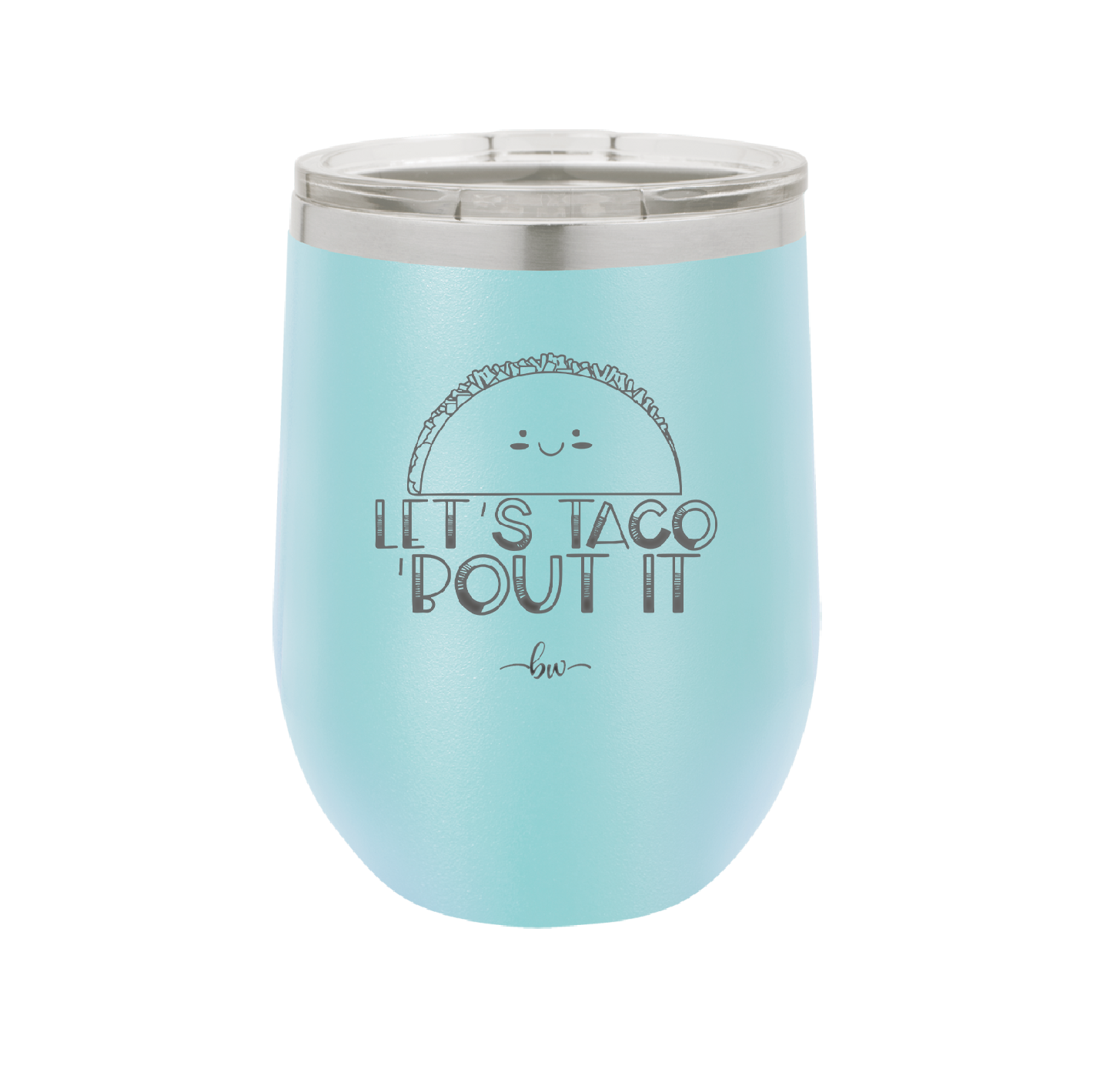 Let's Taco About it - Laser Engraved Stainless Steel Drinkware - 2126 -
