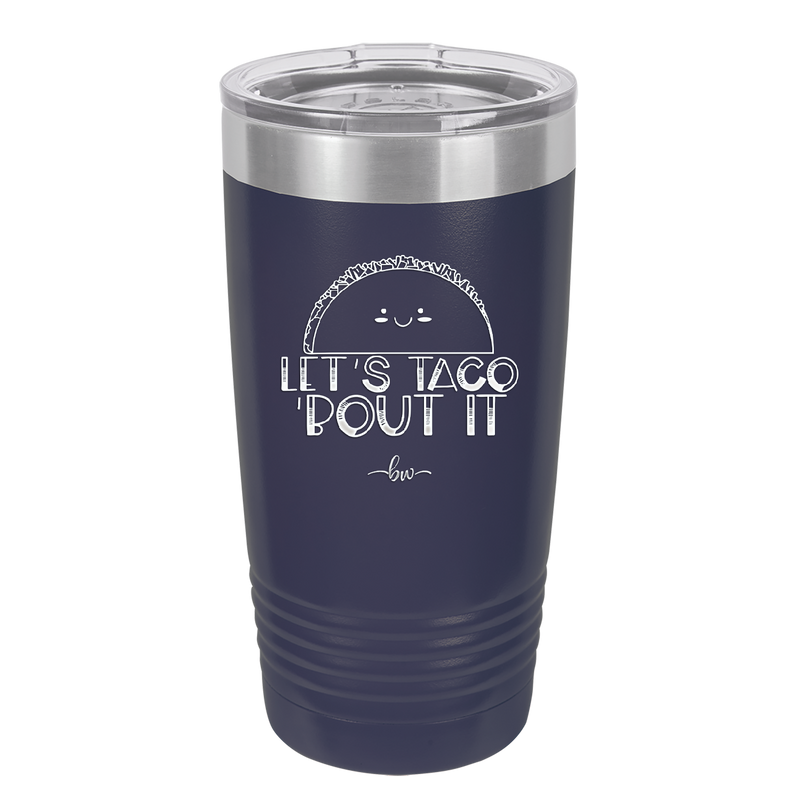 Let's Taco About it - Laser Engraved Stainless Steel Drinkware - 2126 -