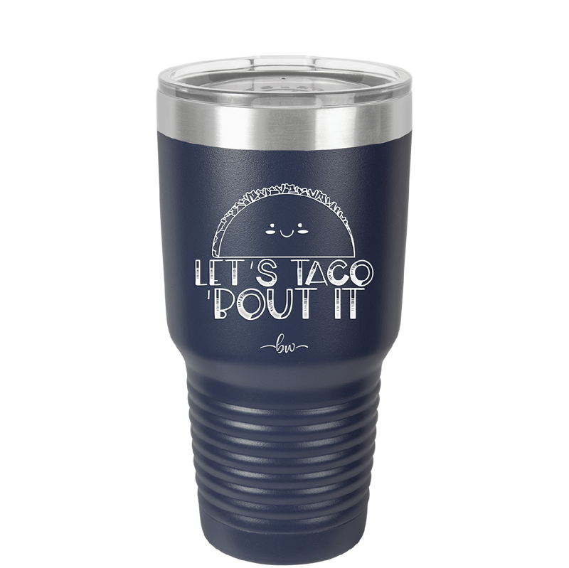 Let's Taco About it - Laser Engraved Stainless Steel Drinkware - 2126 -