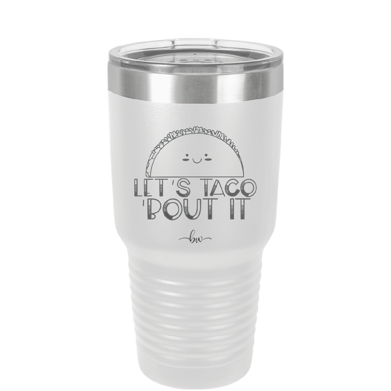 Let's Taco About it - Laser Engraved Stainless Steel Drinkware - 2126 -