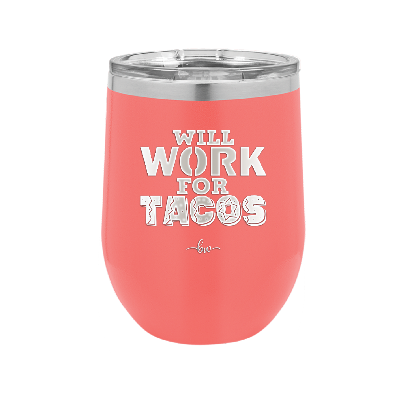 Will Work for Tacos - Laser Engraved Stainless Steel Drinkware - 2127 -