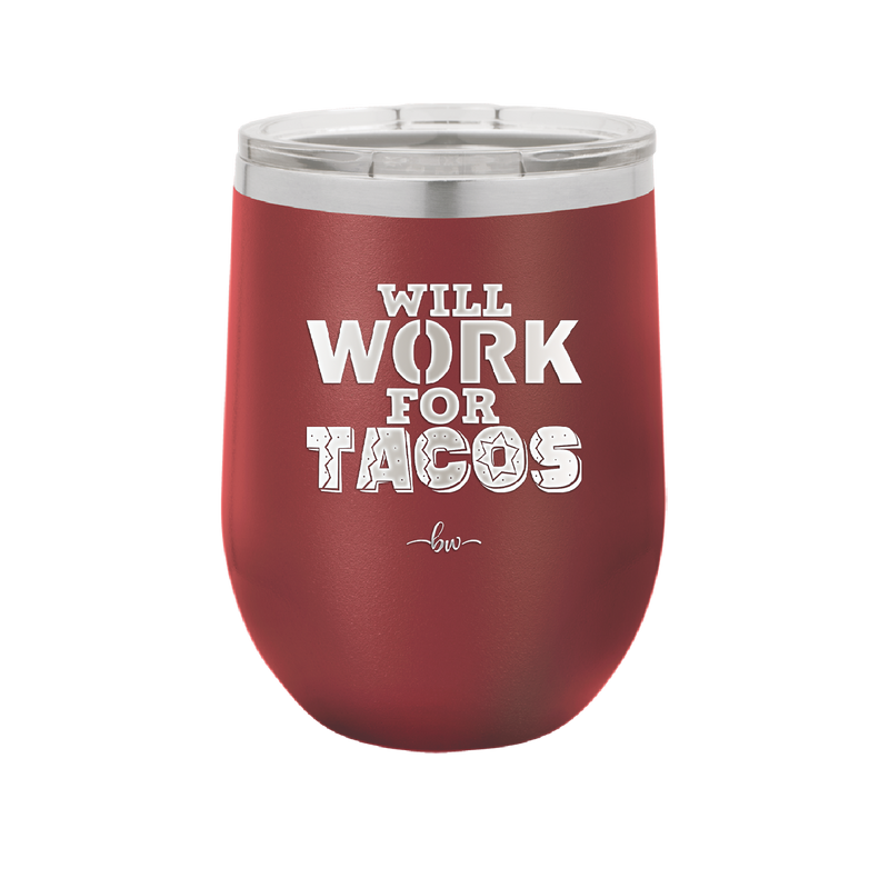 Will Work for Tacos - Laser Engraved Stainless Steel Drinkware - 2127 -