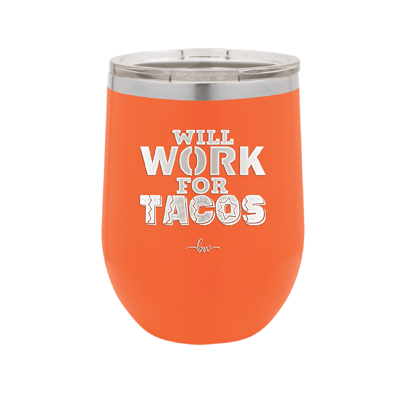 Will Work for Tacos - Laser Engraved Stainless Steel Drinkware - 2127 -