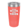 Will Work for Tacos - Laser Engraved Stainless Steel Drinkware - 2127 -