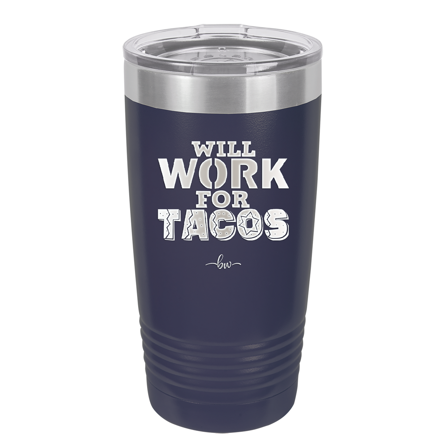 Will Work for Tacos - Laser Engraved Stainless Steel Drinkware - 2127 -