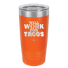 Will Work for Tacos - Laser Engraved Stainless Steel Drinkware - 2127 -