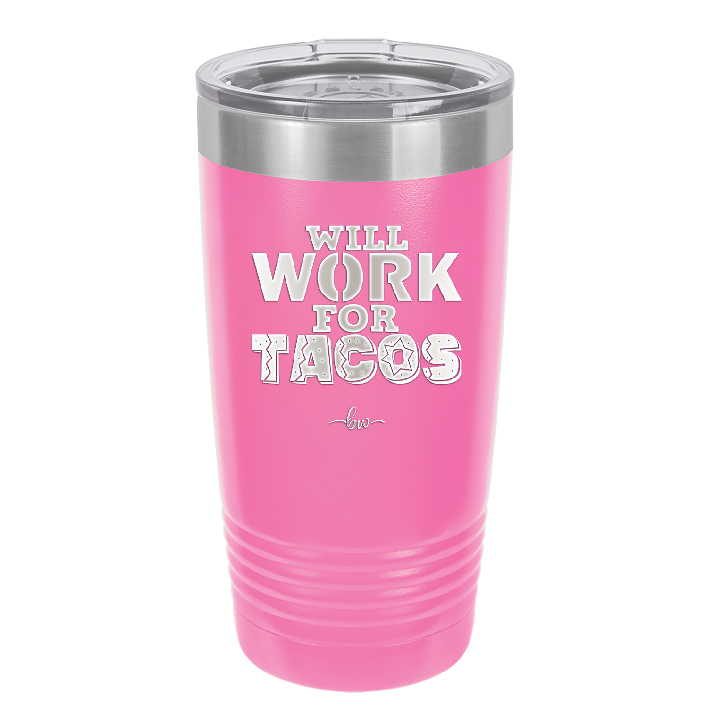 Will Work for Tacos - Laser Engraved Stainless Steel Drinkware - 2127 -