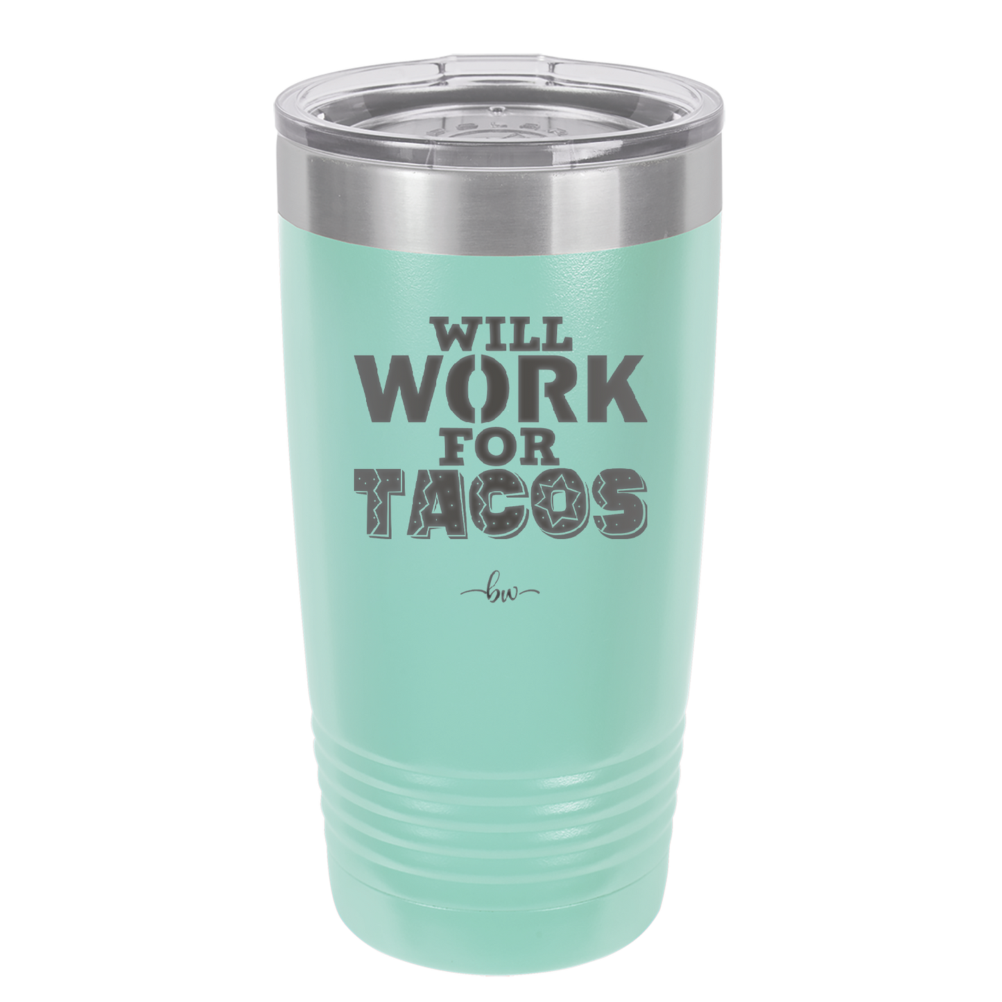 Will Work for Tacos - Laser Engraved Stainless Steel Drinkware - 2127 -