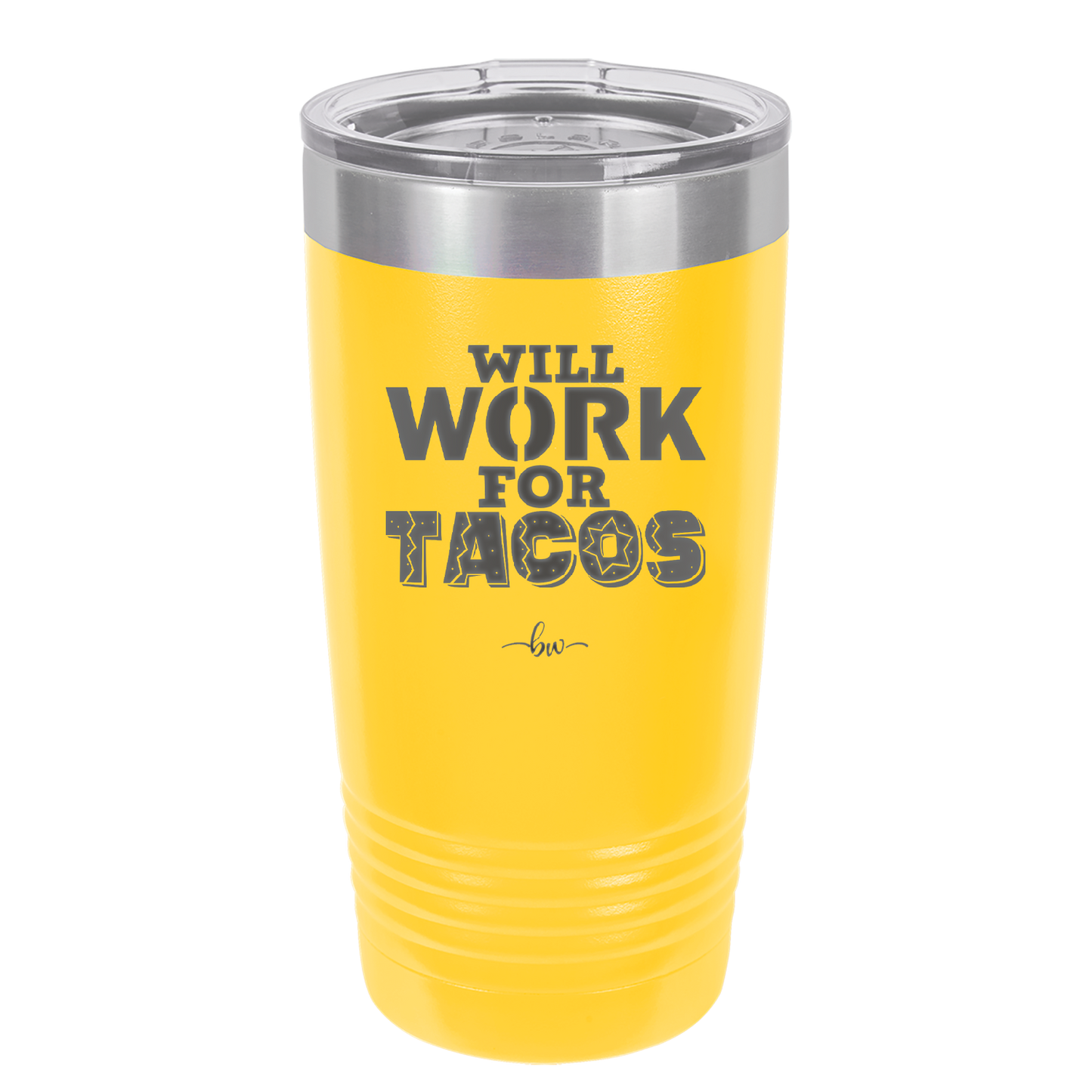 Will Work for Tacos - Laser Engraved Stainless Steel Drinkware - 2127 -