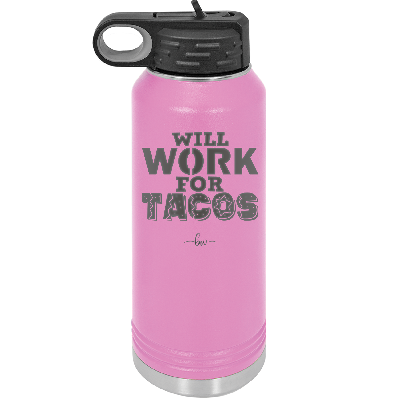 Will Work for Tacos - Laser Engraved Stainless Steel Drinkware - 2127 -