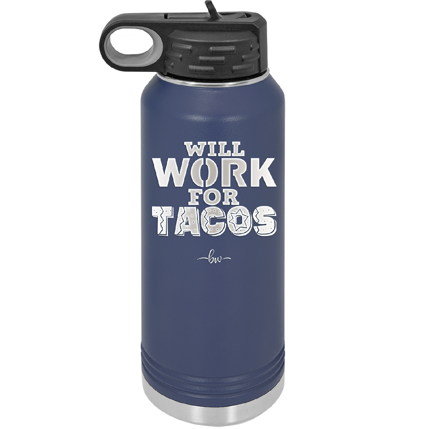 Will Work for Tacos - Laser Engraved Stainless Steel Drinkware - 2127 -