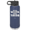 Will Work for Tacos - Laser Engraved Stainless Steel Drinkware - 2127 -
