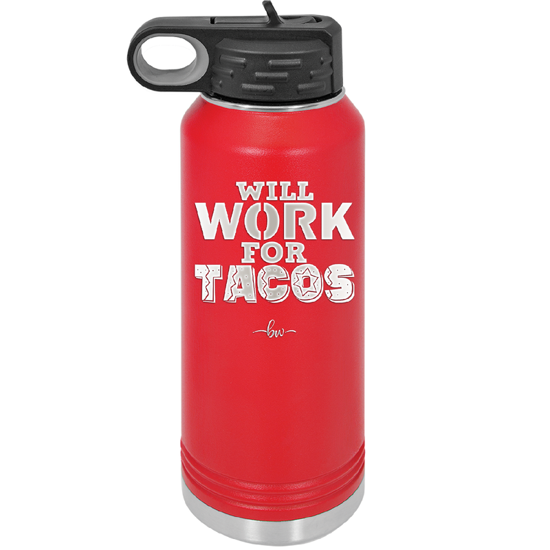 Will Work for Tacos - Laser Engraved Stainless Steel Drinkware - 2127 -