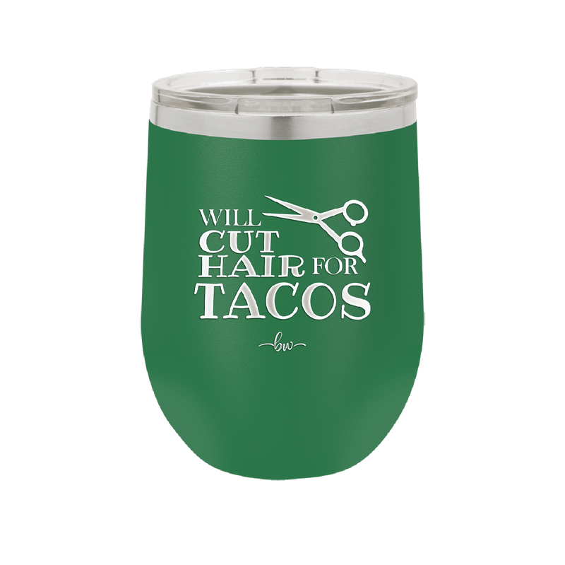 Will Cut Hair for Tacos - Laser Engraved Stainless Steel Drinkware - 2128 -