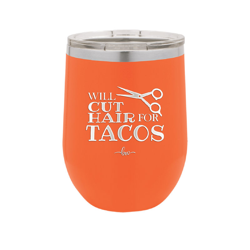 Will Cut Hair for Tacos - Laser Engraved Stainless Steel Drinkware - 2128 -