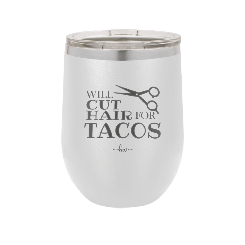 Will Cut Hair for Tacos - Laser Engraved Stainless Steel Drinkware - 2128 -