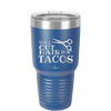 Will Cut Hair for Tacos - Laser Engraved Stainless Steel Drinkware - 2128 -