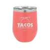 I Wonder if Tacos Think About Me Too - Laser Engraved Stainless Steel Drinkware - 2130 -