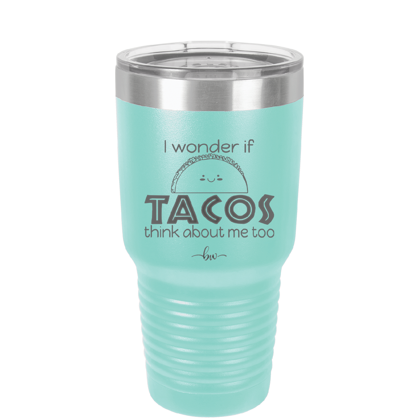 I Wonder if Tacos Think About Me Too - Laser Engraved Stainless Steel Drinkware - 2130 -