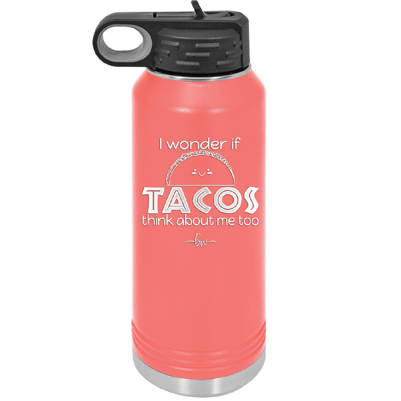 I Wonder if Tacos Think About Me Too - Laser Engraved Stainless Steel Drinkware - 2130 -