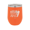 I Wonder if Pizza Thinks About Me Too - Laser Engraved Stainless Steel Drinkware - 2131 -